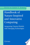 Handbook of Nature-Inspired and Innovative Computing [E-Book] : Integrating Classical Models with Emerging Technologies /
