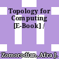 Topology for Computing [E-Book] /