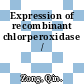 Expression of recombinant chlorperoxidase /