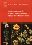 Handbuch zur visuellen Diagnose von Ernährungsstörungen bei Kulturpflanzen /