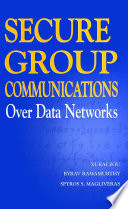Secure Group Communications over Data Networks [E-Book] /