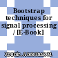 Bootstrap techniques for signal processing / [E-Book]
