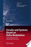 Circuits and Systems Based on Delta Modulation [E-Book] : Linear, Nonlinear, and Mixed Mode Processing /