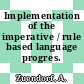 Implementation of the imperative / rule based language progres.