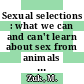 Sexual selections : what we can and can't learn about sex from animals [E-Book] /