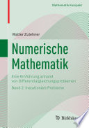 Numerische Mathematik [E-Book] : Eine Einführung anhand von Differentialgleichungsproblemen Band 2: Instationäre Probleme /