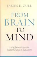 From brain to mind [E-Book] : using neuroscience to guide change in education /