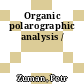 Organic polarographic analysis /