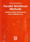 Parallel multilevel methods : adaptive mesh refinement and loadbalancing /