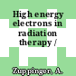 High energy electrons in radiation therapy /