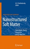 Nanostructured soft matter : experiment, theory, simulation and perspectives /