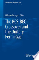 The BCS-BEC Crossover and the Unitary Fermi Gas [E-Book] /
