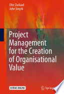 Project Management for the Creation of Organisational Value [E-Book] /