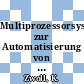 Multiprozessorsystem zur Automatisierung von Kraftstoffreglerprüfständen [E-Book] /
