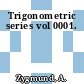 Trigonometric series vol 0001.