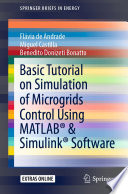 Basic Tutorial on Simulation of Microgrids Control Using MATLAB® & Simulink® Software [E-Book] /