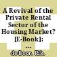 A Revival of the Private Rental Sector of the Housing Market? [E-Book]: Lessons from Germany, Finland, the Czech Republic and the Netherlands /