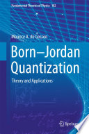 Born-Jordan Quantization [E-Book] : Theory and Applications /