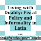 Living with Duality: Fiscal Policy and Informality in Latin America [E-Book] /