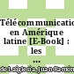 Télécommunications en Amérique latine [E-Book] : les multinationales en renfort ? /