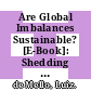 Are Global Imbalances Sustainable? [E-Book]: Shedding Further Light on the Causes of Current Account Reversals /