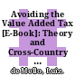 Avoiding the Value Added Tax [E-Book]: Theory and Cross-Country Evidence /