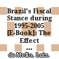Brazil's Fiscal Stance during 1995-2005 [E-Book]: The Effect of Indebtedness on Fiscal Policy Over the Business Cycle /