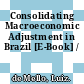 Consolidating Macroeconomic Adjustment in Brazil [E-Book] /