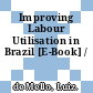 Improving Labour Utilisation in Brazil [E-Book] /