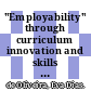 "Employability" through curriculum innovation and skills development [E-Book]: a Portuguese case study /