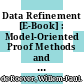 Data Refinement [E-Book] : Model-Oriented Proof Methods and their Comparison /