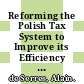 Reforming the Polish Tax System to Improve its Efficiency [E-Book] /
