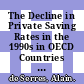 The Decline in Private Saving Rates in the 1990s in OECD Countries [E-Book]: How Much Can be Explained by Non-Wealth Determinants? /