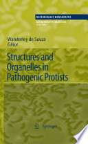 Structures and Organelles in Pathogenic Protists [E-Book] /