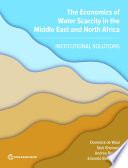 The Economics of Water Scarcity in the Middle East and North Africa : Institutional Solutions [E-Book]