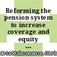 Reforming the pension system to increase coverage and equity in Colombia [E-Book] /
