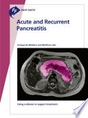 Fast Facts: Acute and Recurrent Pancreatitis : Using evidence to support treatment [E-Book] /