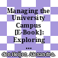 Managing the University Campus [E-Book]: Exploring Models for the Future and Supporting Today's Decisions /