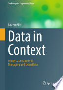Data in Context [E-Book] : Models as Enablers for Managing and Using Data /