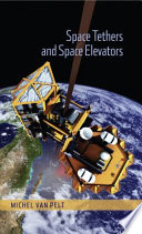 Space Tethers and Space Elevators [E-Book] /