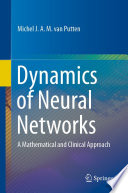 Dynamics of Neural Networks [E-Book] : A Mathematical and Clinical Approach /