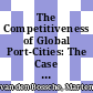 The Competitiveness of Global Port-Cities: The Case of Danube Axis (Bratislava, Štúrovo, Komárno), Slovak Republic [E-Book] /