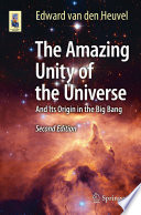 The Amazing Unity of the Universe [E-Book] : And Its Origin in the Big Bang /