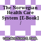 The Norwegian Health Care System [E-Book] /