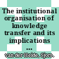 The institutional organisation of knowledge transfer and its implications [E-Book] /