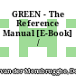 GREEN - The Reference Manual [E-Book] /