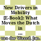 New Drivers in Mobility [E-Book]: What Moves the Dutch in 2012 and Beyond? /