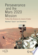 Perseverance and the Mars 2020 Mission [E-Book] : Follow the Science to Jezero Crater /